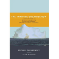 The Thriving Organization: An Exploration into the Deep Dynamics of High-Performing Organizational Cultures