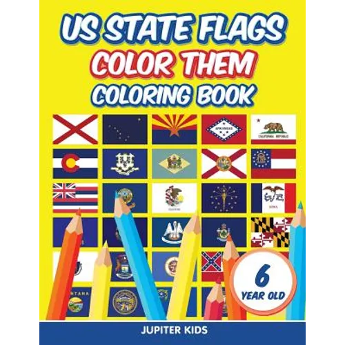 US State Flags - Color Them: Coloring Book 6 Year Old
