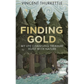 Finding Gold: My Life-Changing Treasure Hunt with Nature