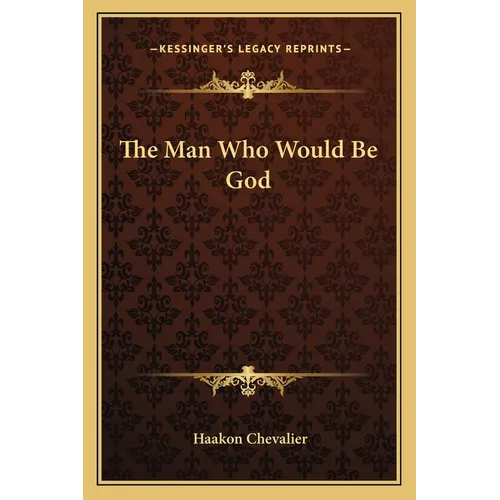 The Man Who Would Be God