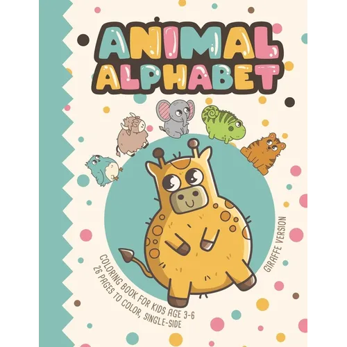 Animal Alphabet - Giraffe Version: Coloring Book For Kids Age 3-6, 26 Pages To Color, Single-Sided