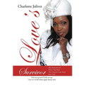 Love's Survivor: My Testimony of How I Survived the Greatest Love Story Ever Told