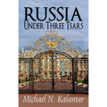 Russia Under Three Tsars
