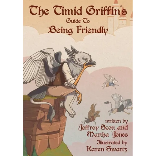 The Timid Griffin's Guide to Being Friendly