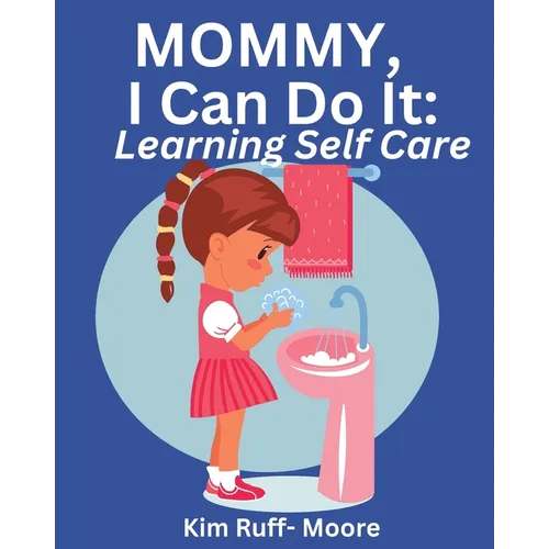 Mommy, I Can Do It: Self Care