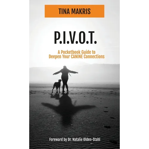 P.I.V.O.T.: A Simple 5-Point Guide to Deepen Your CANINE Connections