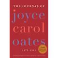 The Journal of Joyce Carol Oates: 1973-1982