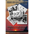 When We Had it Made: Growing Up in the 50's & 60's in Small Town America