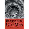 Ruminations Of An Old Man
