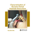 Characterization of Bacteria-Dental Materials Interactions