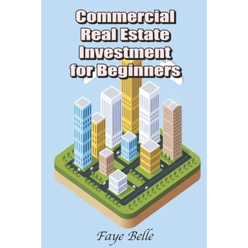 Commercial Real Estate Investment for Beginners