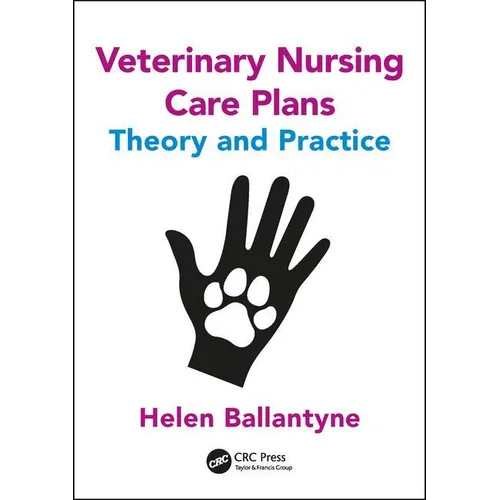 Veterinary Nursing Care Plans: Theory and Practice