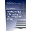 Baryonic Processes in the Large-Scale Structuring of the Universe