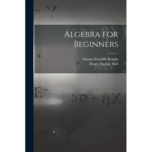 Algebra for Beginners