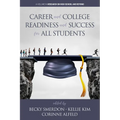 Career and College Readiness and Success for All Students