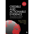 Credible and Actionable Evidence: The Foundation for Rigorous and Influential Evaluations