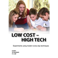 Low Cost - High Tech: Experiments using modern every-day techniques