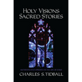 Holy Visions, Sacred Stories