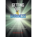 Getting Out of Darkness: Finding the truth: "The Evolution and Perils of Capitalism in Modern America"