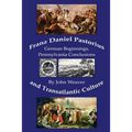 Franz Daniel Pastorius and Transatlantic Culture: German Beginnings, Pennsylvania Conclusions