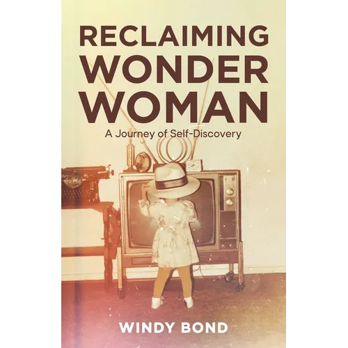 Reclaiming Wonder Woman: A Journey of Self-Discovery