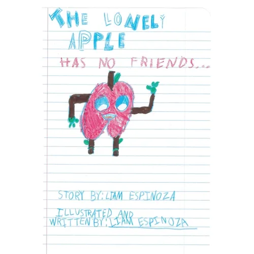 The Lonely Apple!: Has No Friends...