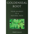 Goldenseal Root: Your Journey To A Natural Path