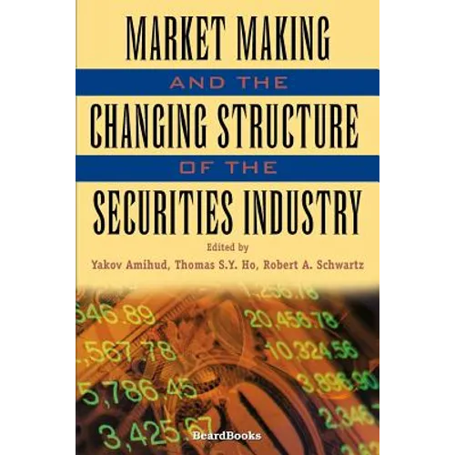Market Making and the Changing Structure of the Securities Industry
