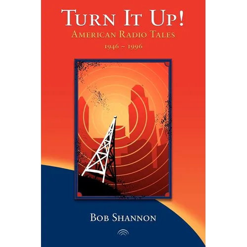 Turn It Up! American Radio Tales 1946-1996