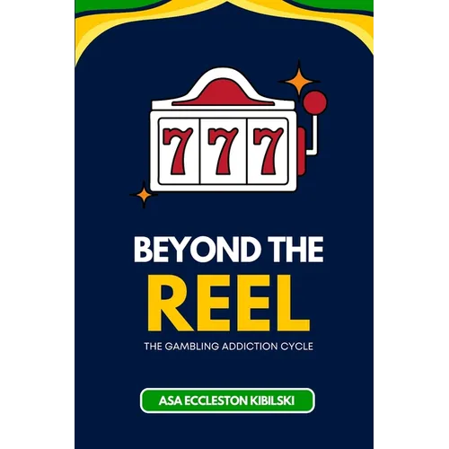 Beyond the Reel: The Gambling Addiction Cycle