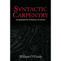 Syntactic Carpentry: An Emergentist Approach to Syntax