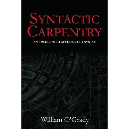 Syntactic Carpentry: An Emergentist Approach to Syntax