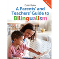 A Parents' and Teachers' Guide to Bilingualism