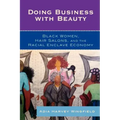 Doing Business With Beauty: Black Women, Hair Salons, and the Racial Enclave Economy