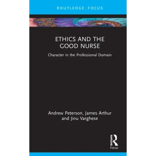 Ethics and the Good Nurse: Character in the Professional Domain