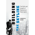 Building the Skyline: The Birth and Growth of Manhattan's Skyscrapers
