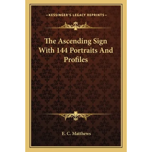 The Ascending Sign With 144 Portraits And Profiles