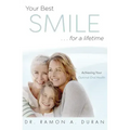 Your Best Smile...for a Lifetime: Achieving Your Optimal Health