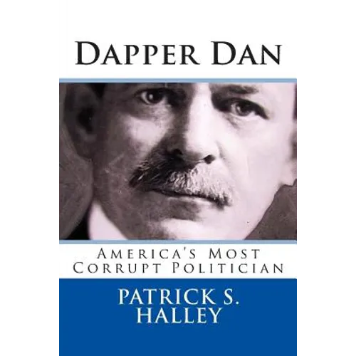 Dapper Dan: America's Most Corrupt Politician