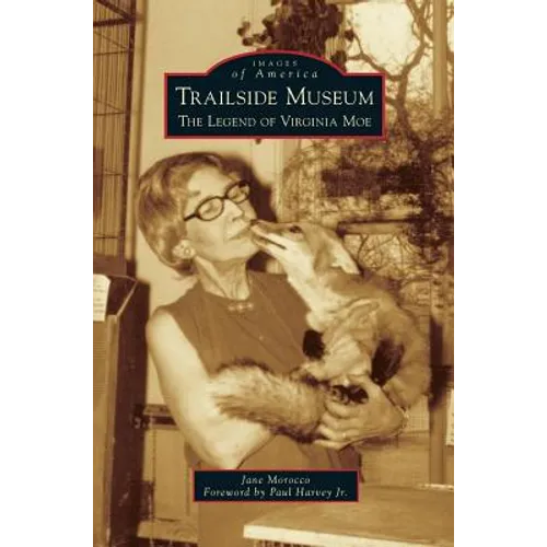 Trailside Museum: The Legend of Virginia Moe
