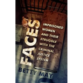 Faces: Imprisoned Women and Their Struggle with the Criminal Justice System