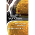 The Handbook of Helpful, Healthful Hints: What Your Doctor Does and Why