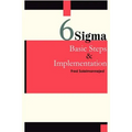Six Sigma, Basic Steps & Implementation