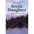Arctic Daughter: A Wilderness Journey