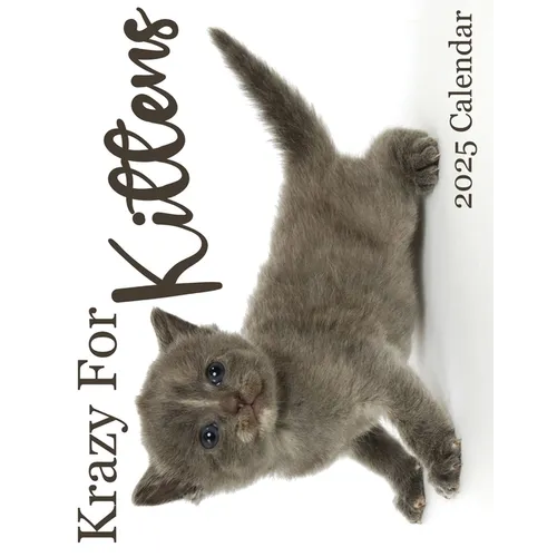 Krazy For Kittens 2025 Calendar: 2025 Calendar