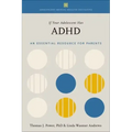 If Your Adolescent Has ADHD: An Essential Resource for Parents