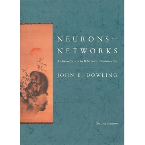 Neurons and Networks: An Introduction to Behavioral Neuroscience, Second Edition