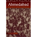 Ahmedabad: Shock City of Twentieth-Century India