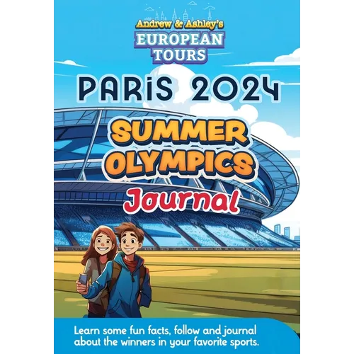 Andrew & Ashley's European Tours PARIS Olympic Journal: A fun way for kids to learn and track gold, silver and bronze winners.