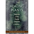 Healing Plants: Medicine of the Florida Seminole Indians